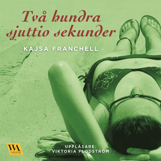 Tvåhundrasjuttio sekunder (ljudbok) av Kajsa Franchell