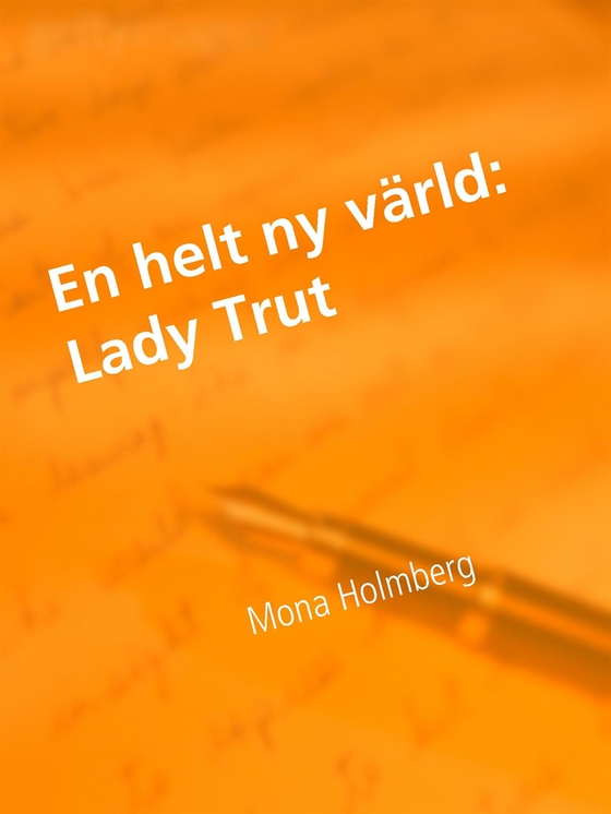Lady Trut: En helt ny värld (e-bok) av Mona Holmberg