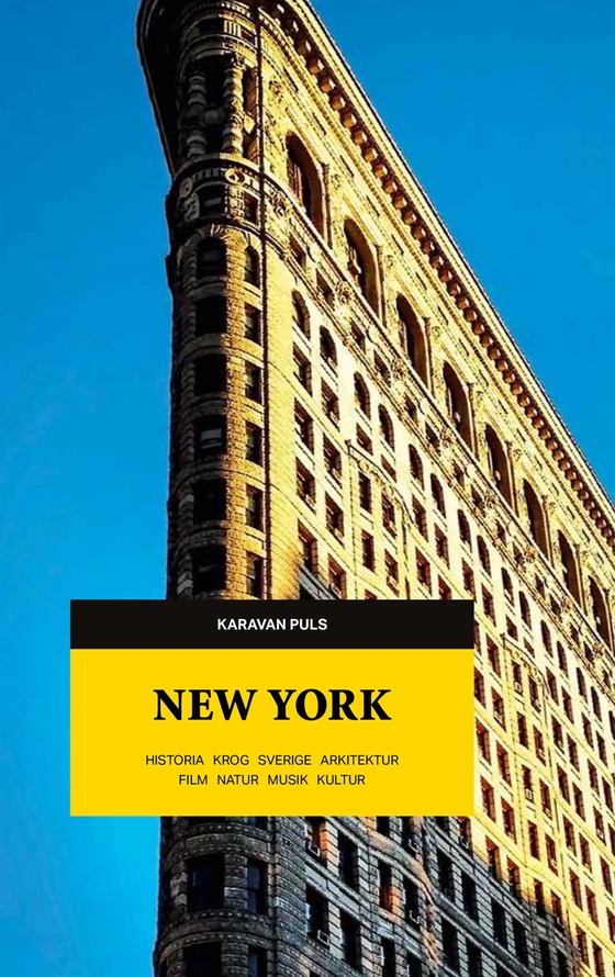 New York : historia, krog, Sverige, arkitektur, film, natur, musik, kultur