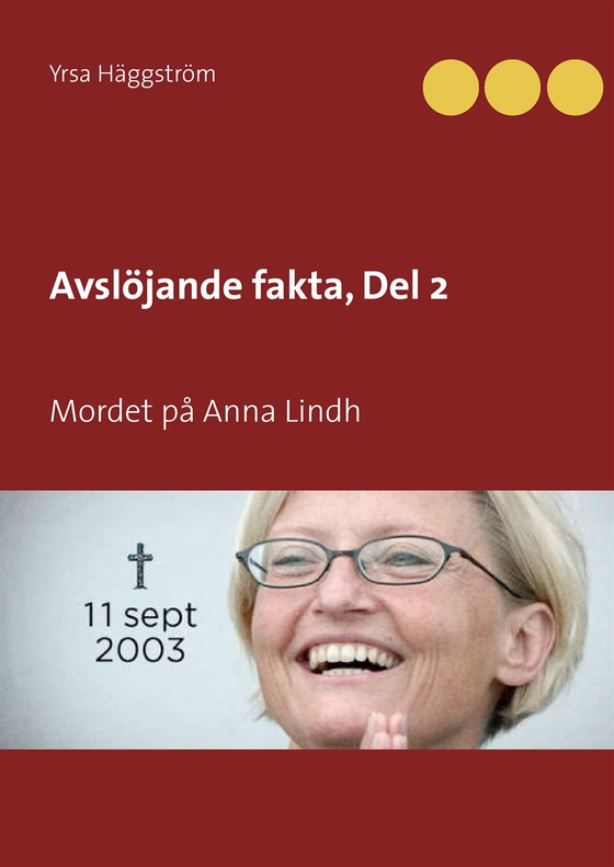 Avslöjande fakta, Del 2: Mordet på Anna Lindh