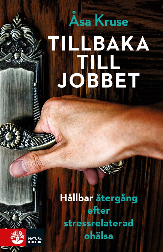 Kruse, Åsa/Tillbaka till jobbet E-bok : Hållbar återgång efter stressrelate