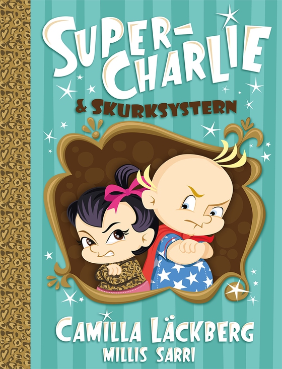 Super-Charlie och skurksystern (e-bok) av Camilla Läckberg