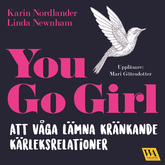 You go girl : att våga lämna kränkande kärleksrelationer