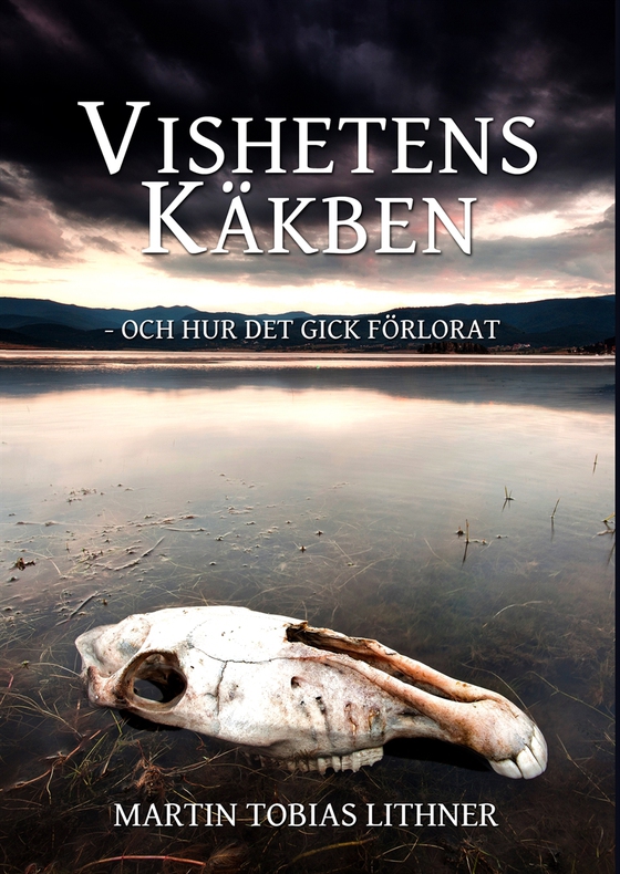 Vishetens Käkben: - Och hur det gick förlorat