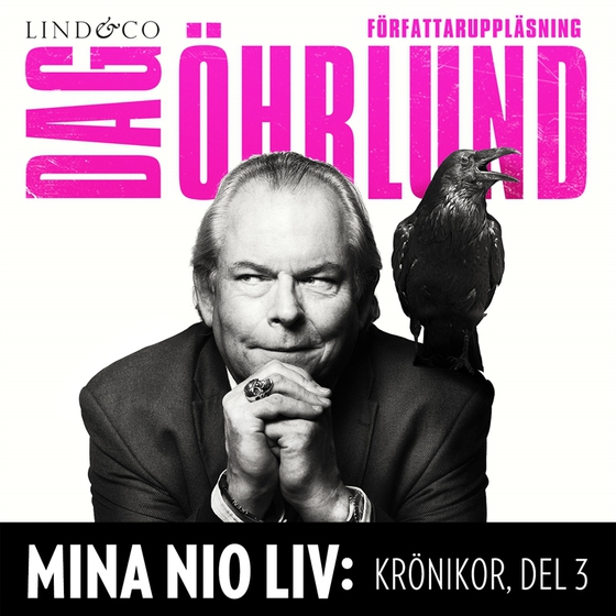 Mina nio liv: Krönikor, del 3 (ljudbok) av Dag Öhrlund