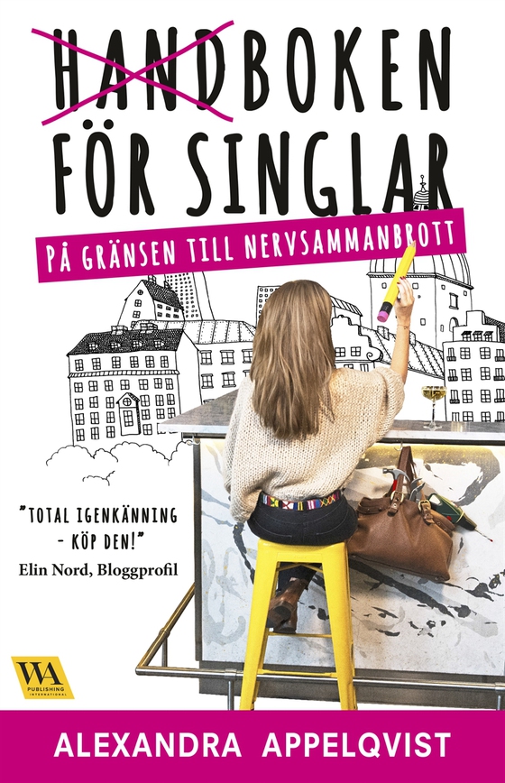 Handboken för singlar på gränsen till nervsammanbrott (e-bok) av Alexandra Appelqvist