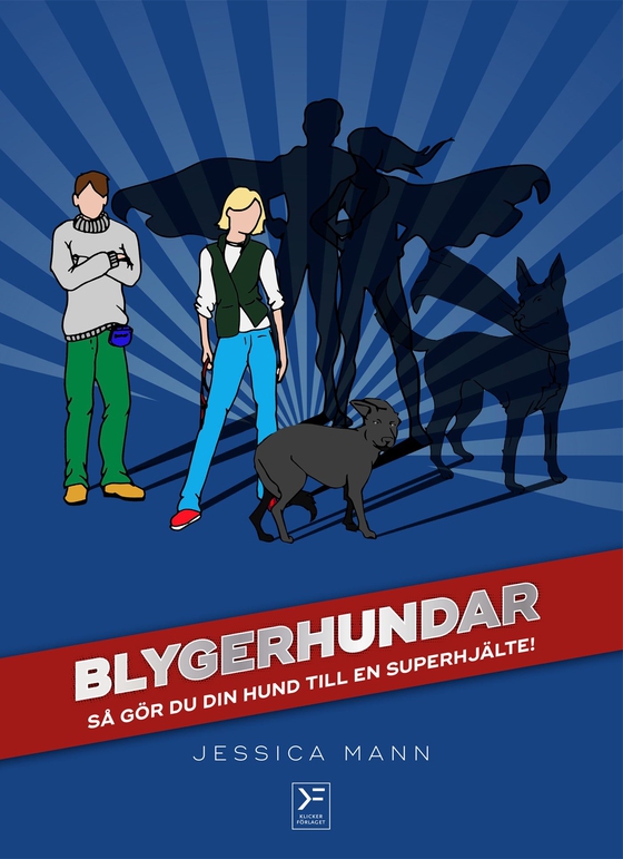 Blygerhundar - så gör du din hund till en superhjälte