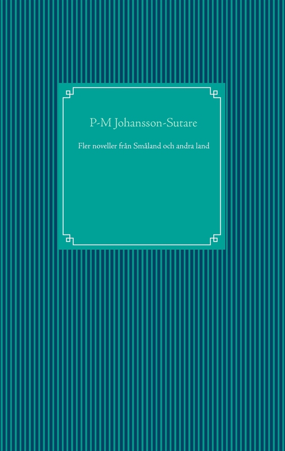 Fler noveller från Småland och andra land