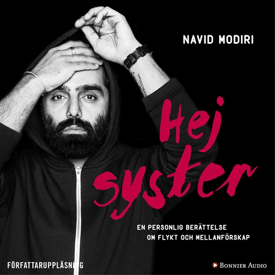 Hej syster : en personlig berättelse om flykt och mellanförskap (ljudbok) av Navid Modiri