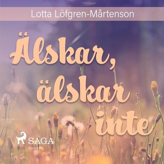Älskar, älskar inte (ljudbok) av Lotta Löfgren Mårtenson