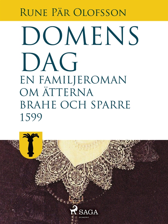 Domens dag:&amp;#160;en familjeroman om ätterna Brahe och Sparre 1599- (e-bok) av Rune Pär Olofsson