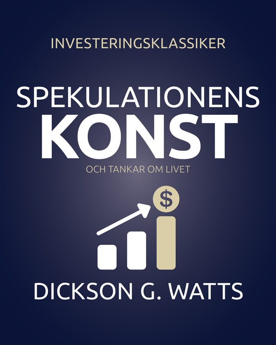 Spekulationens konst (e-bok) av Dickson G. Watts
