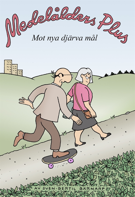 Medelålders Plus. Mot nya djärva mål