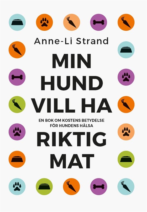 Min hund vill ha riktig mat (e-bok) av Anne-Li Strand