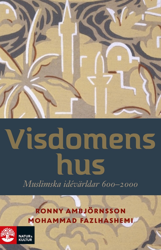 Visdomens hus : muslimska idévärldar 600-2000 (e-bok) av Mohammad Fazlhashemi