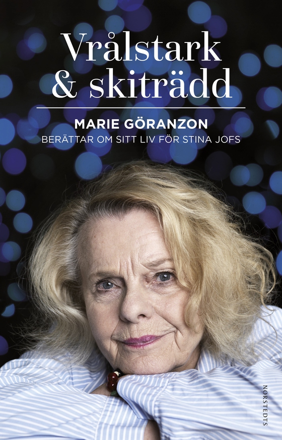Vrålstark & skiträdd : Marie Göranzon berättar om sitt liv för Stina Jofs (e-bok) av Marie Göranzon
