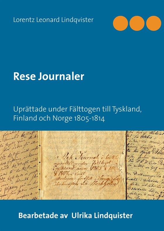 Rese Journaler: Uprättade under Fälttogen till Tyskland, Finland och och Norge 1805-1814 (e-bok) av -