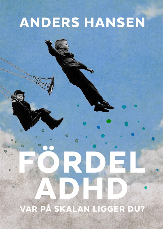 Fördel ADHD : var på skalan ligger du? (e-bok) av Anders Hansen