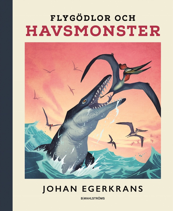 Flygödlor och havsmonster (e-bok) av Johan Egerkrans