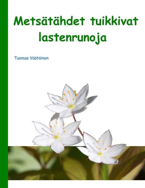 Metsätähdet tuikkivat: lastenrunoja