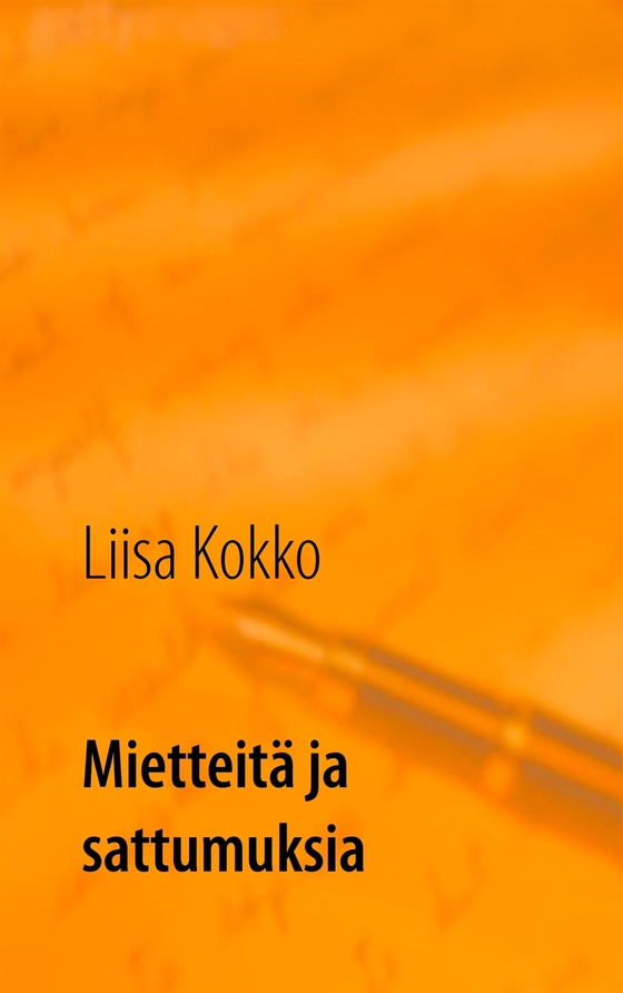 Mietteitä ja sattumuksia: Kootut kuudelta vuosikymmeneltä