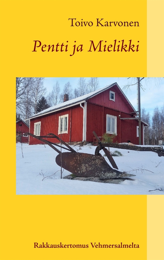 Pentti ja Mielikki: Rakkauskertomus Vehmersalmelta