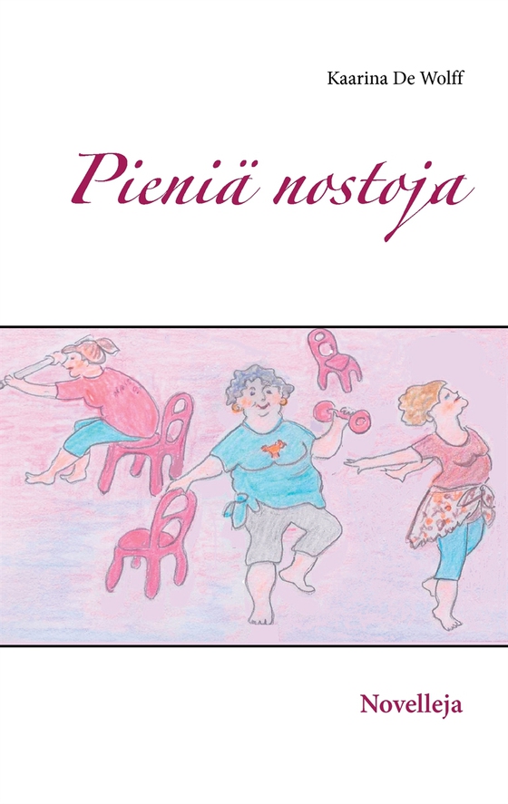 Pieniä nostoja: Novelleja