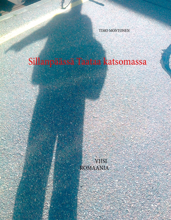 Sillanpäässä Taataa katsomassa: Viisi romaania