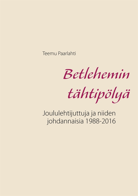 Betlehemin tähtipölyä: Joululehtijuttuja ja niiden johdannaisia 1988-2016