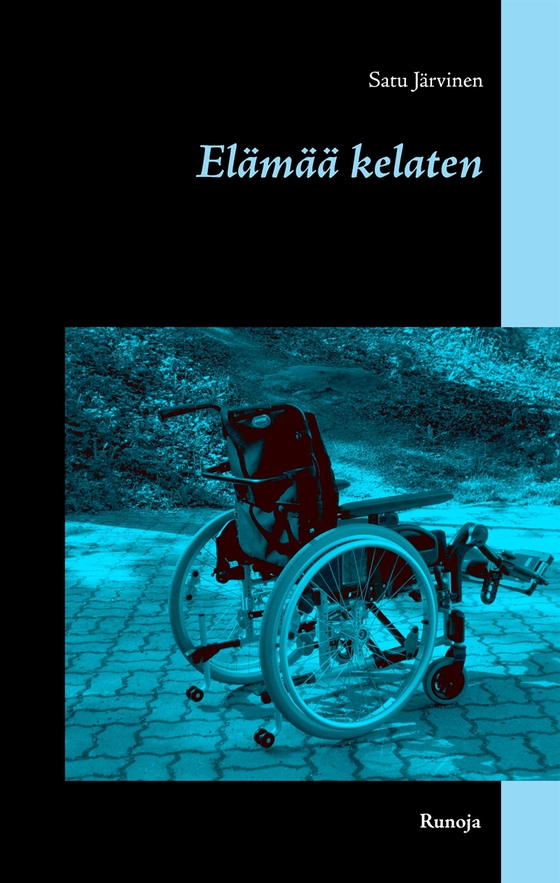 Elämää kelaten: Runoja