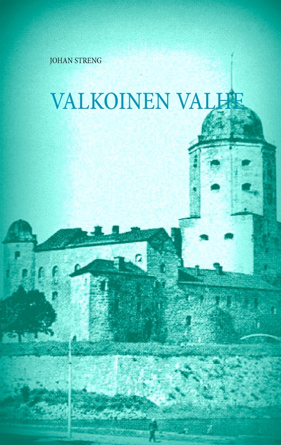 VALKOINEN VALHE: Viipuri 1917 -1932