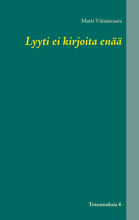 Lyyti ei kirjoita enää: Toteamuksia 6