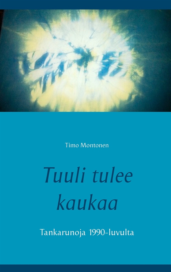 Tuuli tulee kaukaa: Tankarunoja 1990-luvulta
