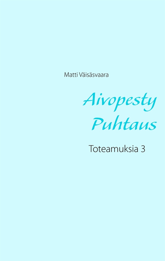 Aivopesty Puhtaus: Toteamuksia 3