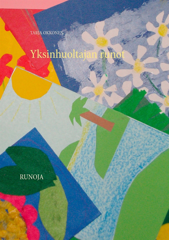 Yksinhuoltajan runot: Runoja