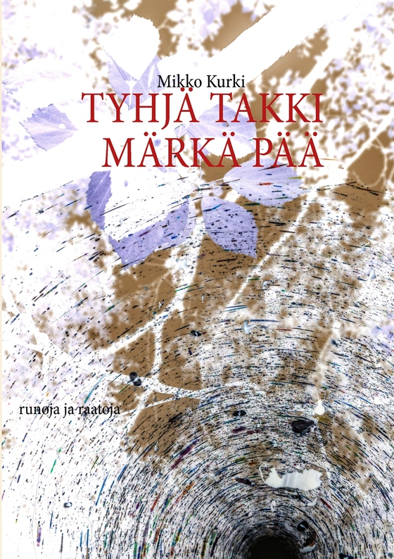 Tyhjä takki märkä pää: runoja