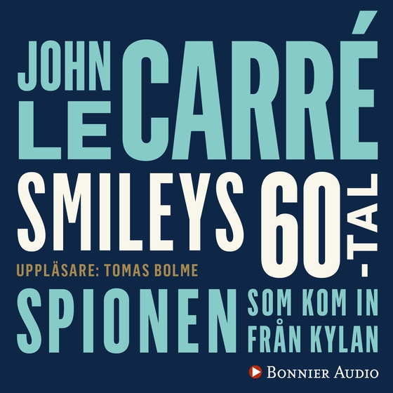 Spionen som kom in från kylan (ljudbok) av John le Carré