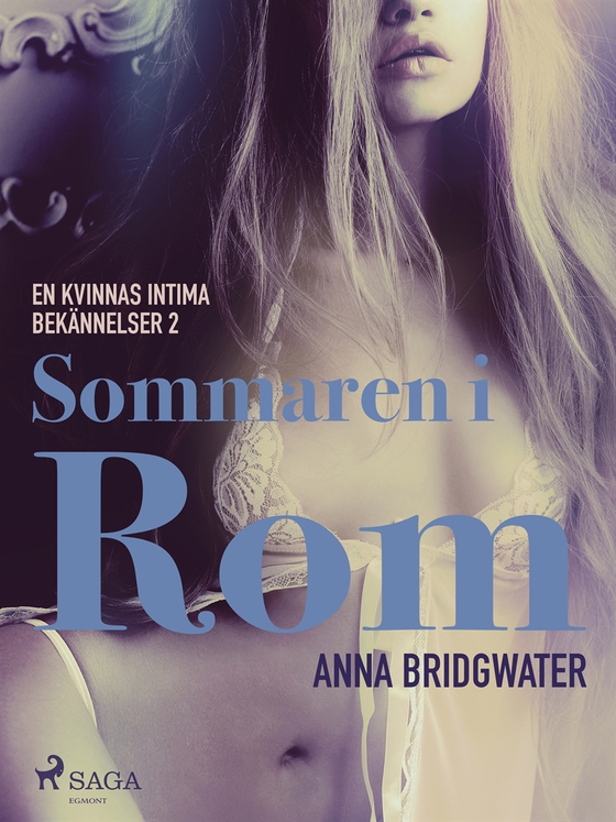 Sommaren i Rom - En kvinnas intima bekännelser 2 (e-bok) av Anna Bridgwater
