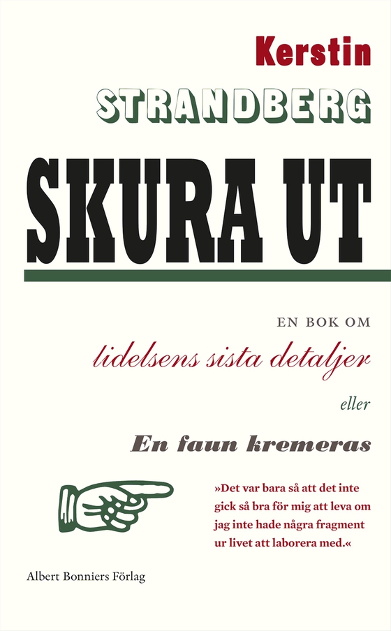 Skura ut : en bok om lidelsens sista detaljer eller En faun kremeras (e-bok) av Kerstin Strandberg