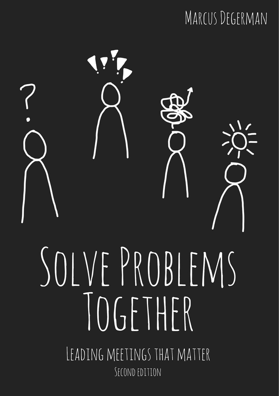 Solve Problems Together: Leading meetings that matter