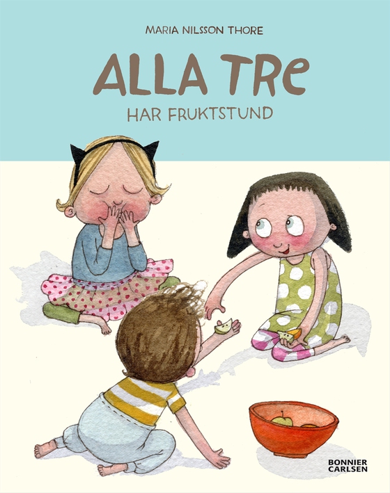 Alla tre har fruktstund (e-bok) av Maria Nilsson Thore