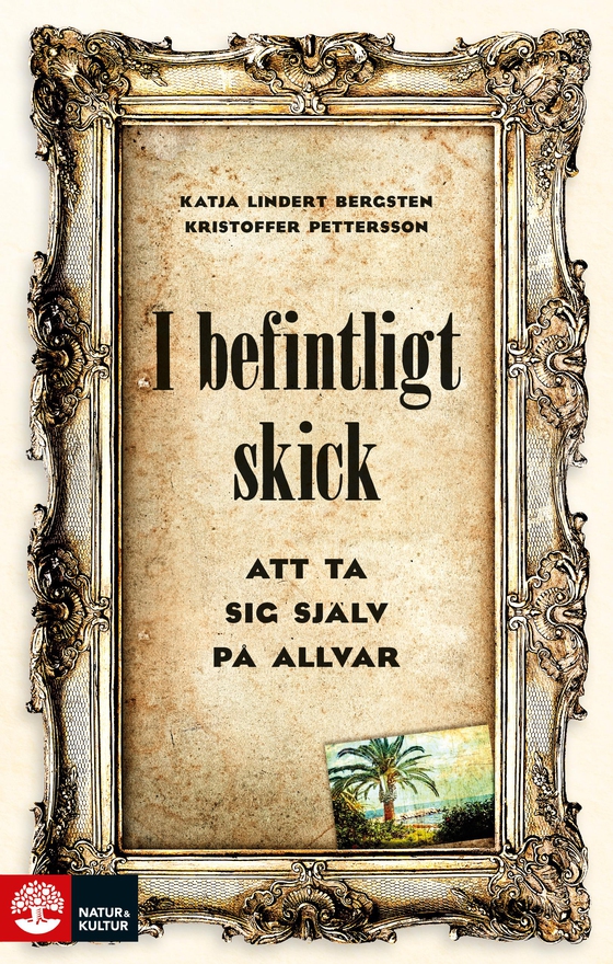 I befintligt skick : att ta sig själv på allvar (e-bok) av Katja Lindert Bergsten