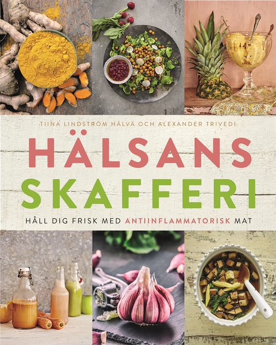 Hälsans skafferi : håll dig frisk med antiinflammatorisk mat (e-bok) av Tiina Lindström Hälvä