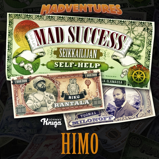 Mad Success - Seikkailijan self help 7 HIMO (ljudbok) av Tuomas Milonoff