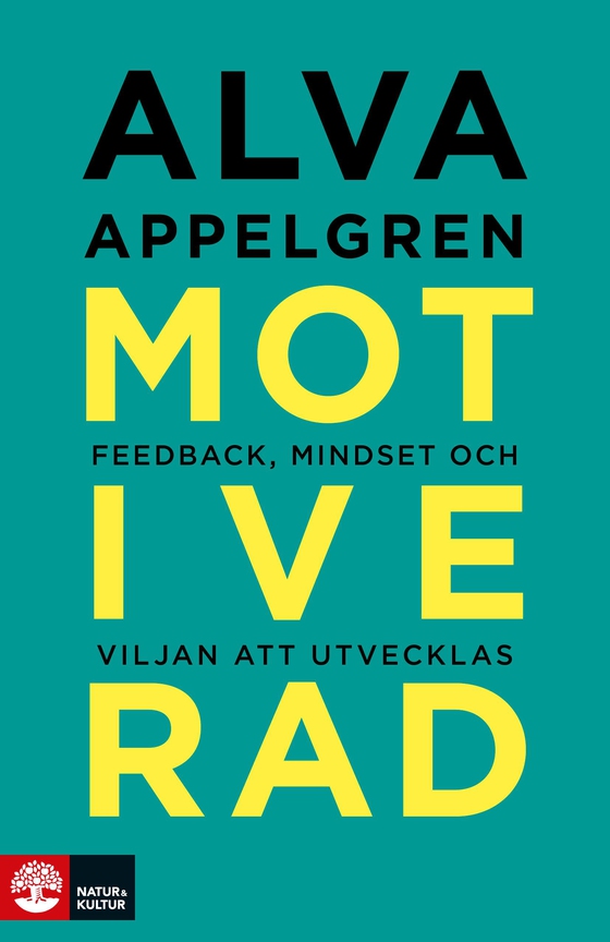 Motiverad : feedback, mindset och viljan att utvecklas