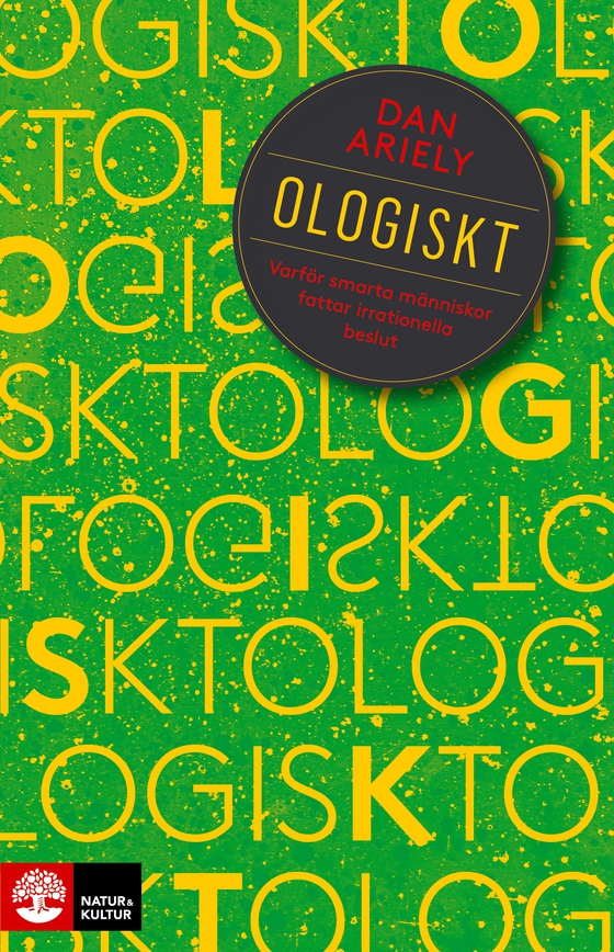 Ologiskt : Varför smarta människor fattar irrationella beslut (e-bok) av Dan Ariely