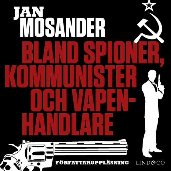 Bland spioner, kommunister och vapenhandlare - Del 4