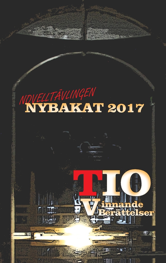 Nybakat 2017: TIO vinnande noveller (e-bok) av -