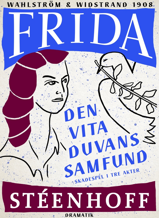 Den vita duvans samfund : Skådespel i tre akter