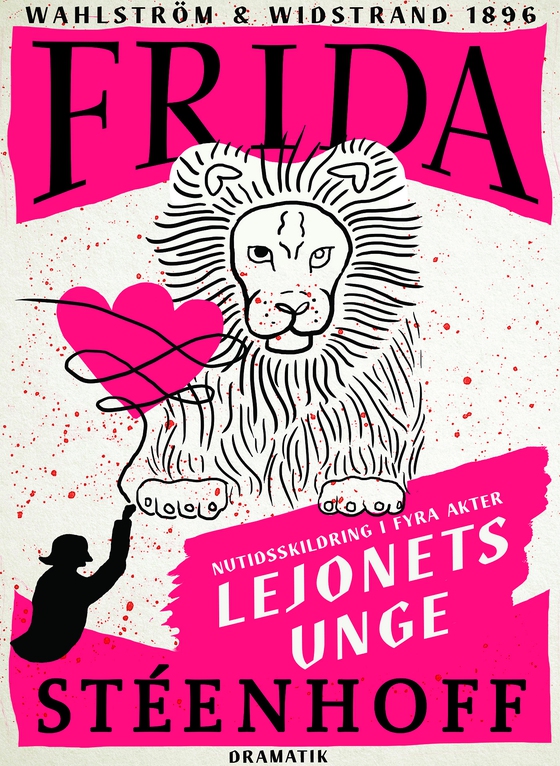 Lejonets unge : nutidsskildring i fyra akter (e-bok) av Frida Stéenhoff